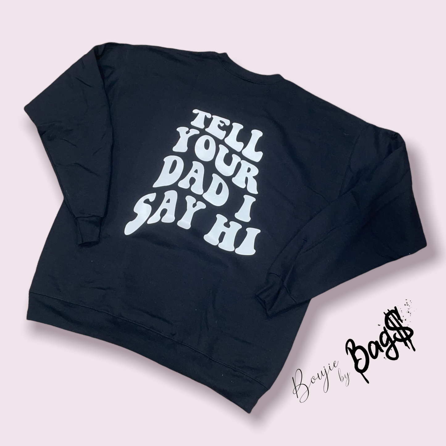 Tell Your Dad I Said Hiiiii